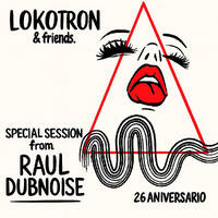 “Lokotron 26th Anniversary Special Set – Resident DJ Raül Dubnoise” by Dubnoise Dj Producer