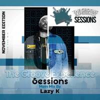 The Groove Experience Sessions 058 (Main Mix By Lazy K SA) by TheGrooveExperienceSessions