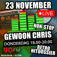 Gewoon Chris - non-stop - 23 november 2023 - 90FM by Retro Flashback