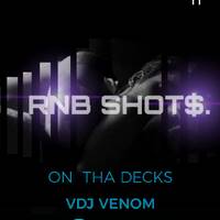 R.N.B Shot$ - VDJ Venom #1 by 254 Music Inc.