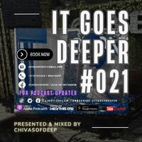 It Goes Deeper Episode 21 Compiled by ChivasOfDeep by ChivasOfDeep
