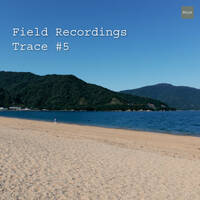 Field Recordings | Trace #5 by PG3A