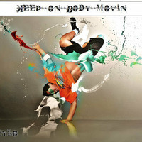 Keep On Body Movin by tweylo
