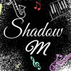 Shadow M