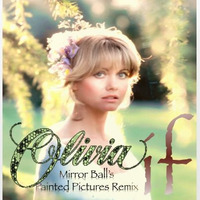 Olivia Newton - John - If (Mirror Ball's Chandelier Remix) by Mirror Ball Remixes