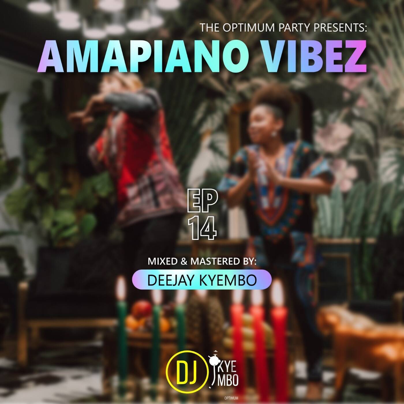 THE OPTIMUM PARTY EP 14 ( AMAPIANO VIBEZZ ) episode artwork