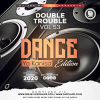 The Double Trouble Mixxtape 2020 Volume 53 Dance Ya Kanisa Edition by Dj Joe Mfalme