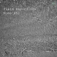 Field Recordings | Mono #52 by PG3A