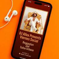 DJ Allex Presents - Viernes Social (Reggaeton &amp; Salsa Urbana Mix) by DJ Allex