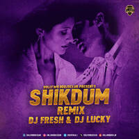 Shikdum (Remix) - DJ Fresh &amp; DJ Lucky by Bollywood DJs Club