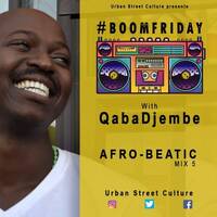 QabaDjembe Afro-beatic lockdown Mix 5 by #BoomFriday