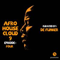 Afro House Cloud 9 Episode 4 Curated By: De Funker by De Funker