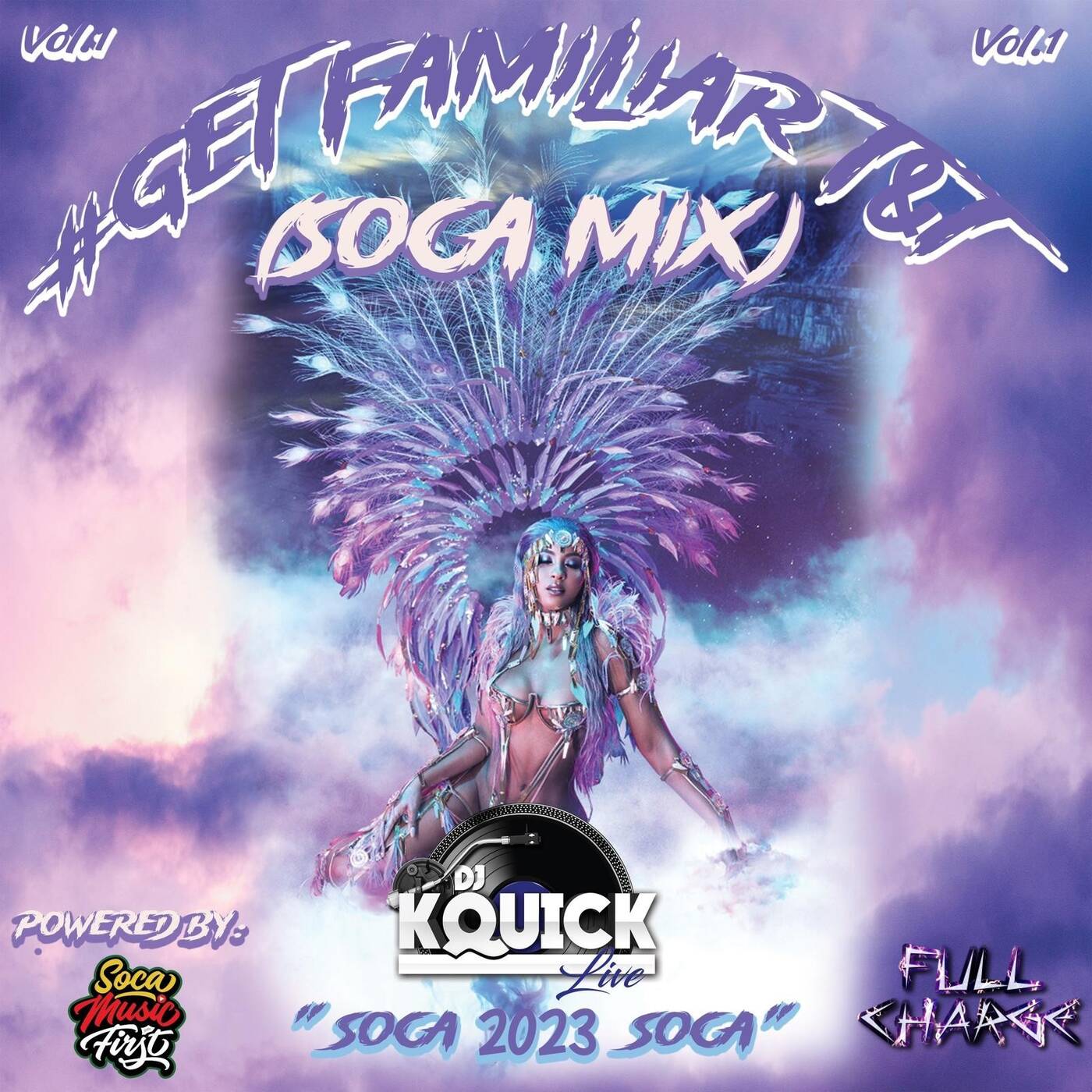 #GETFAMILIAR T&T SOCA MIX 2023 VOL 1 [FULL CHARGE] episode artwork