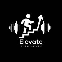 Elevate with james ep 1 by Elevate with James