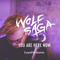 Wolf Saga - You Are Here Now (EvanPH Remix) by IridiumFlares