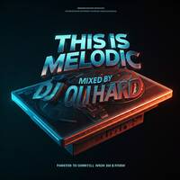 DJ OLLI HARD - This is Melodic by DJ OLLI HARD