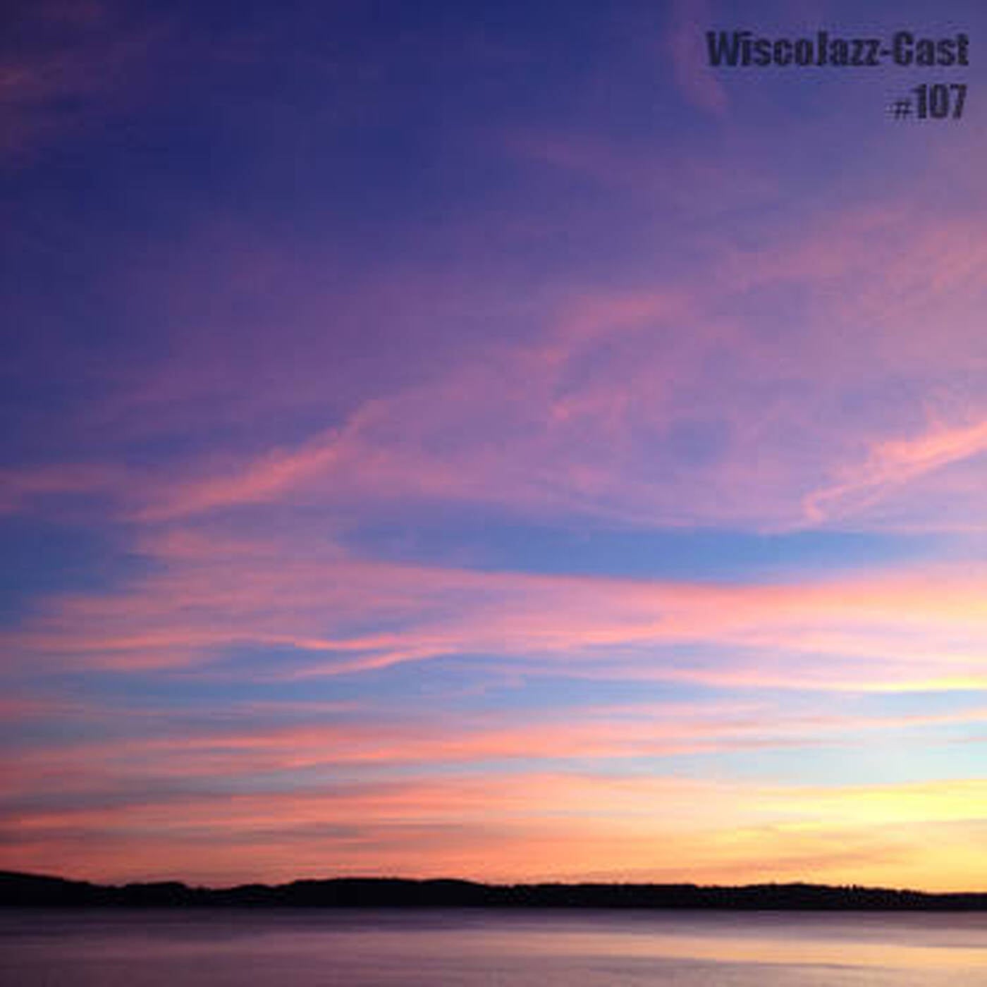 WiscoJazz-Cast - Episode 107 episode artwork
