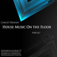 Concept - House Music On The Floor 042 (27.03.21) by Concept