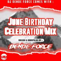JUNE APPRECIATION MIXTAPE by Real Dende Force Deej