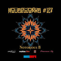 notorious-b-presents-houseworks-127 noite-fm radio by Notorious B
