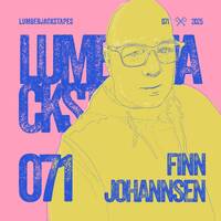 2025-08-12 Finn Johannsen - Lumberjacks Tapes 071 by Finn Johannsen