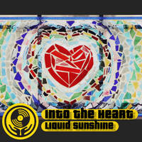 Into the Heart - Late Night Sunshine @ 2XX FM - Show #176 - 07-04-2022 by Liquid Sunshine