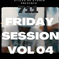 Sticks De Stoner 711 Friday Session 04 by Sticks DE Stoner