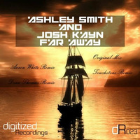 Ashley Smith &amp; Josh Kayn - Far Away [Dean Thomas Remix] (Preview) by Dean Thomas