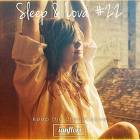 Sleep &amp; Lova #22 By Ianflors by IANFLORS (keep the dream alive)