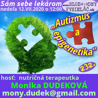Sám sebe lekárom 232 - 2020-07-12 „Autizmus a epigenetika“ by Slobodný Vysielač