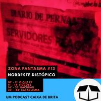 Zona Fantasma #13 - Nordeste Distópico by Caixa de Brita