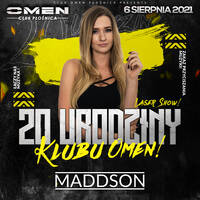 MADDSON @ OMEN CLUB PŁOŚNICA - 20 URODZINY KLUBU - 06.08.2021 - by OMEN CLUB