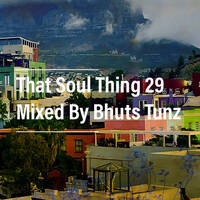 That Soul Thing 29 Mixed By Bhuts Tunz by BhutsTunz