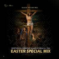 Season Mixtape Pres. Sweet Soulful Sound Part 43 Mixed By Deejay M-Tsile (Easter Special Mix) by Deejay M-Tsile ZA