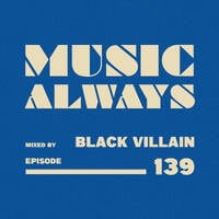 E139 Music Always x Black Villain by Music Always