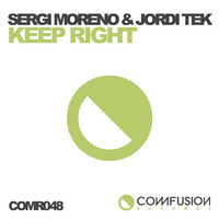 Sergi Moreno & Jordi Tek - Keep Right (Original mix) [Comfusion Records] by Sergi Moreno