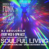 Soulful Living Radio Show - Soulchild (Wed 15 Aug 2018) by Urban Movement Radio