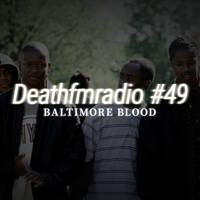 DFM49 - Baltimore Blood by Deathfmradio.