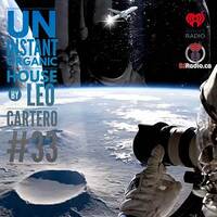 Un Instant Organic House #33 (DjRadio.ca) by leo cartero