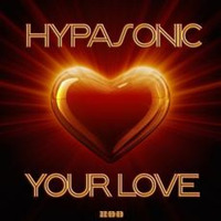 Hypasonic - Your Love (Masa & Topher Remix) by Masa & Topher