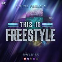 A-Style presents This Is Freestyle EP222 @ REALHARDSTYLE.NL 23.02.2022 by A-Style - Harder Styles DJ