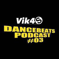 Dancebeats Podcast 03 - NonStop Dance Music 2018 - Vik4S by Vik4S