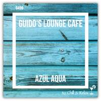 Guido's Lounge Cafe Broadcast #499 Azul Aqua - Tue 21 Sep 2021 by Urban Movement Radio