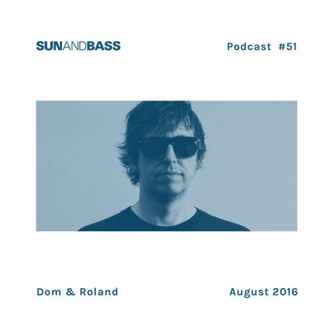 SUNANDBASS Podcast #51 - Dom & Roland episode artwork
