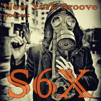 NEW YORK GROOVE Podcast EP S6X by sAthAnkA