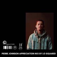 Pierre Johnson Appreciation Mix by Lo Squared