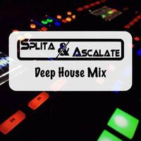 Deep House Mix by Splita &amp; Ascalate by Splita & Ascalate