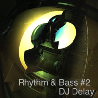 Rhythm &amp; Bass #2 by DJ Delay