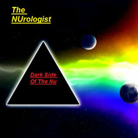 Dark Side Of The Nu: Mixtape Vol.1 by The NUrologist