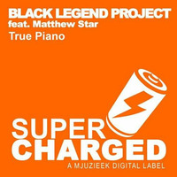 Black Legend Project ft Matthew Star - True Piano (Original Mix) by Black Legend (Black Legend Project)